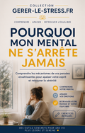 Livre — Pourquoi mon mental ne s'arrête jamais (Tome 3, série Gérer le stress)