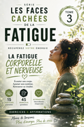 Livre — La fatigue physique et nerveuse (Les faces cachées de la fatigue, Tome 3)
